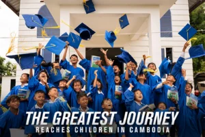 The Greatest Journey Reaches Children in Cambodia