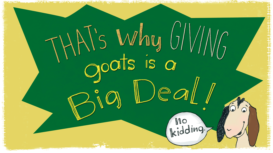 You can give a goat to a family in need